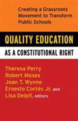 Quality Education as a Constitutional Right Creating a Grassroots Movement to Transform Public Schools  9780807032824 Front Cover