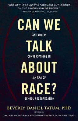Can We Talk about Race? And Other Conversations in an Era of School Resegregation  9780807032855 Front Cover