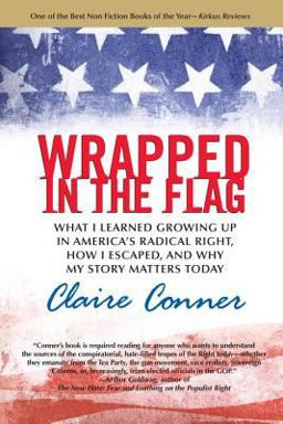 Wrapped in the Flag A Personal History of America's Radical Right  9780807033319 Front Cover
