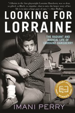 Looking for Lorraine The Radiant and Radical Life of Lorraine Hansberry  9780807039830 Front Cover