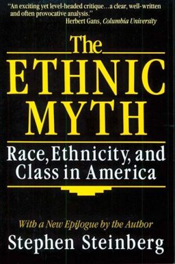 Ethnic Myth : Race, Ethnicity and Class in America  9780807041512 Front Cover