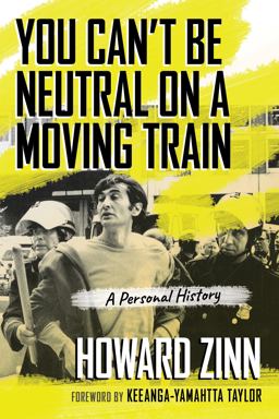 You Can't Be Neutral on a Moving Train A Personal History of Our Times  9780807043844 Front Cover