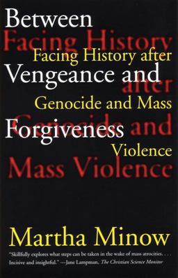 Between Vengeance and Forgiveness Facing History after Genocide and Mass Violence  9780807045077 Front Cover