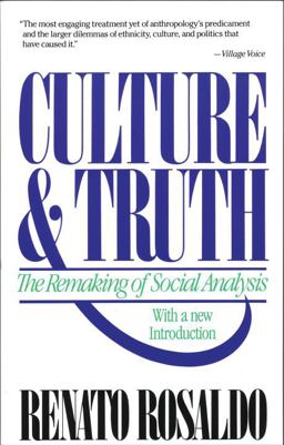Culture and Truth The Remaking of Social Analysis  9780807046234 Front Cover