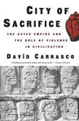City of Sacrifice The Aztec Empire and the Role of Violence in Civilization  9780807046432 Front Cover