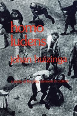 Homo Ludens A Study of the Play-Element in Culture  9780807046814 Front Cover