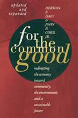 For the Common Good Redirecting the Economy Toward Community, the Environment, and a Sustainable Future 2nd 9780807047057 Front Cover
