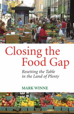 Closing the Food Gap Resetting the Table in the Land of Plenty  9780807047316 Front Cover