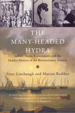 Many-Headed Hydra Sailors, Slaves, Commoners, and the Hidden History of the Revolutionary Atlantic  9780807050071 Front Cover