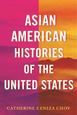 Asian American Histories of the United States  9780807050798 Front Cover