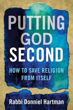 Putting God Second How to Save Religion from Itself  9780807053928 Front Cover