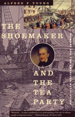Shoemaker and the Tea Party Memory and the American Revolution  9780807054055 Front Cover