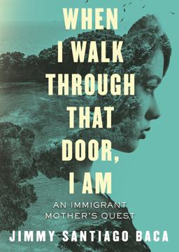 When I Walk Through That Door, I Am An Immigrant Mother's Quest  9780807059357 Front Cover