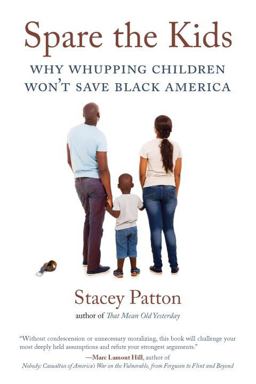 Spare the Kids Why Whupping Children Won't Save Black America  9780807061046 Front Cover