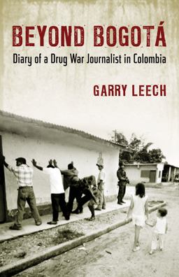 Beyond Bogota Diary of a Drug War Journalist in Colombia  9780807061480 Front Cover