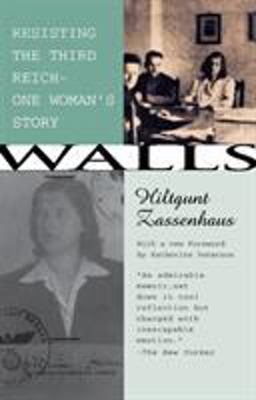 Walls Resisting the Third ReichÃ¹One Woman's Story  9780807063453 Front Cover