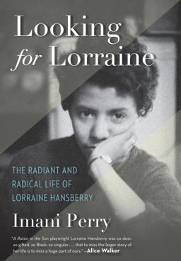 Looking for Lorraine The Radiant and Radical Life of Lorraine Hansberry  9780807064498 Front Cover