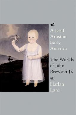 Deaf Artist in Early America The Worlds of John Brewster Jr  9780807066164 Front Cover