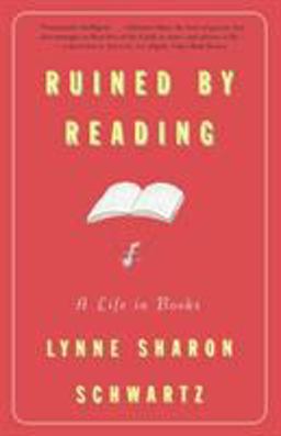 Ruined by Reading A Life in Books  9780807070833 Front Cover