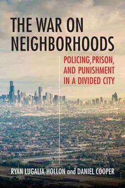 War on Neighborhoods Policing, Prison, and Punishment in a Divided City  9780807071861 Front Cover