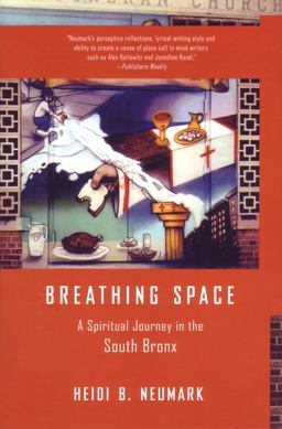 Breathing Space A Spiritual Journey in the South Bronx  9780807072578 Front Cover