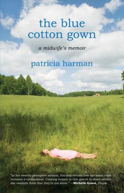 Blue Cotton Gown A Midwife's Memoir  9780807072912 Front Cover