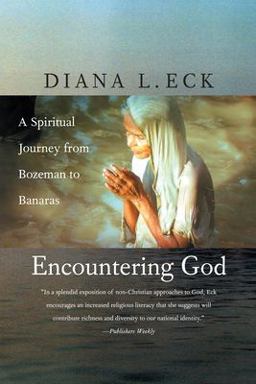 Encountering God A Spiritual Journey from Bozeman to Banaras 2nd 9780807073018 Front Cover
