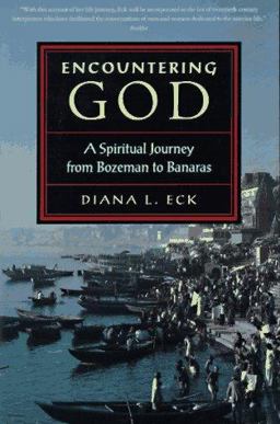 Encountering God A Spiritual Journey from Bozeman to Banaras  9780807073032 Front Cover