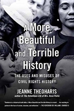 More Beautiful and Terrible History The Uses and Misuses of Civil Rights History  9780807075876 Front Cover