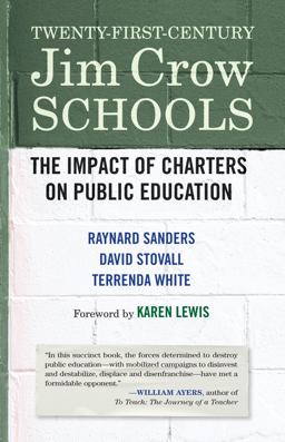 Twenty-First-Century Jim Crow Schools The Impact of Charters on Public Education  9780807076064 Front Cover