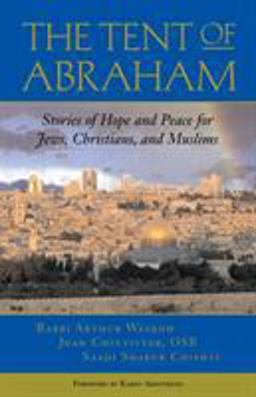 Tent of Abraham Stories of Hope and Peace for Jews, Christians, and Muslims  9780807077290 Front Cover