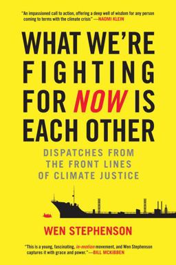 What We're Fighting for Now Is Each Other Dispatches from the Front Lines of Climate Justice  9780807078044 Front Cover