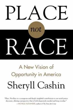 Place, Not Race A New Vision of Opportunity in America  9780807080405 Front Cover