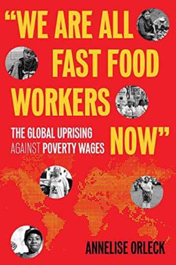 We Are All Fast-Food Workers Now The Global Uprising Against Poverty Wages  9780807081778 Front Cover