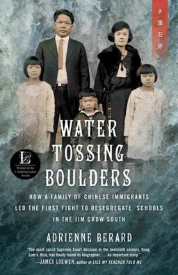 Water Tossing Boulders How a Family of Chinese Immigrants Led the First Fight to Desegregate Schools in the Jim Crow South  9780807083161 Front Cover