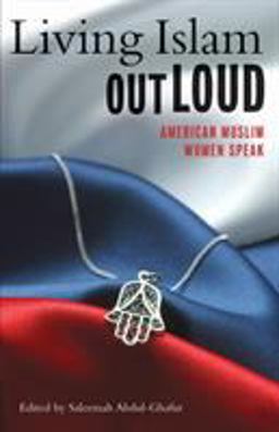 Living Islam Out Loud American Muslim Women Speak  9780807083833 Front Cover