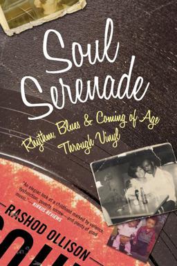 Soul Serenade Rhythm, Blues and Coming of Age Through Vinyl  9780807088975 Front Cover