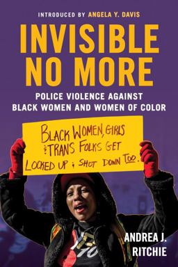 Invisible No More: Police Violence Against Black Women and Women of Color  9780807088982 Front Cover