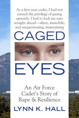 Caged Eyes An Air Force Cadet's Story of Rape and Resilience  9780807089330 Front Cover