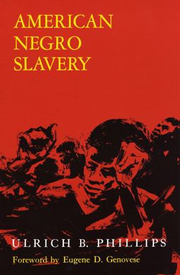 American Negro Slavery A Survey of the Supply, Employment, and Control of Negro Labor As Determined by the Plantation Regime  9780807101094 Front Cover