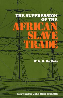 The Suppression of the African Slave Trade, 1638-1870