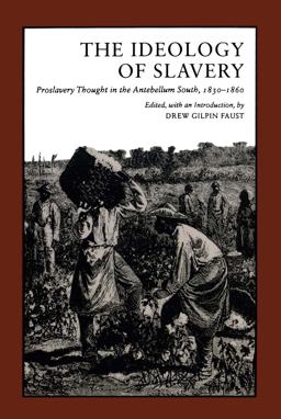 Ideology of Slavery Proslavery Thought in the Antebellum South, 1830-1860  9780807108925 Front Cover
