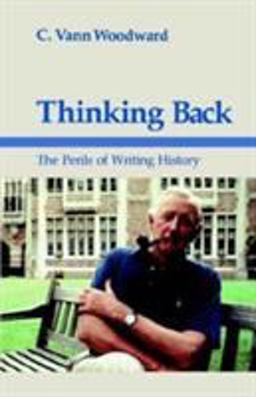 Thinking Back The Perils of Writing History  9780807113776 Front Cover