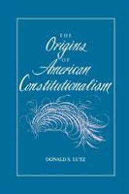 Origins of American Constitutionalism  9780807115060 Front Cover
