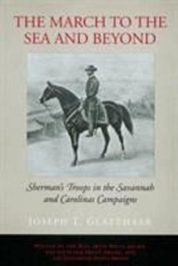 March to the Sea and Beyond Sherman's Troops in the Savannah and Carolinas Campaigns  9780807120286 Front Cover