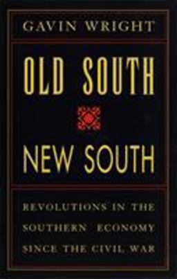 Old South, New South Revolutions in the Southern Economy since the Civil War  9780807120989 Front Cover