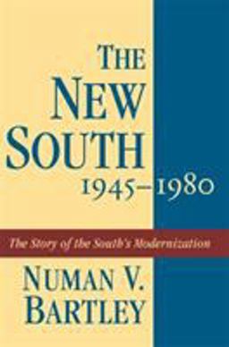 New South, 1945-1980 The Story of the South's Modernization  9780807121221 Front Cover