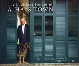 Louisiana Houses of A. Hays Town  9780807123713 Front Cover