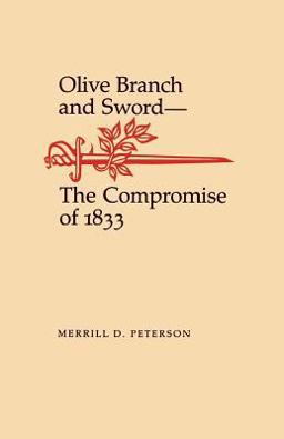 Olive Branch and Sword The Compromise Of 1833  9780807124970 Front Cover