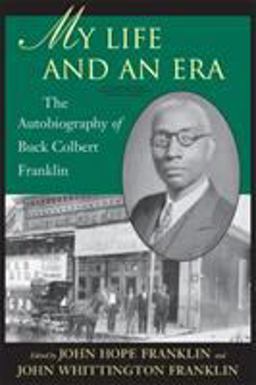 My Life and an Era The Autobiography of Buck Colbert Franklin  9780807125991 Front Cover